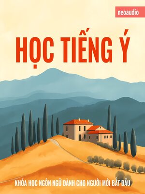cover image of Khóa học ngôn ngữ cho người mới bắt đầu, Học tiếng Ý (Không cắt xén)
